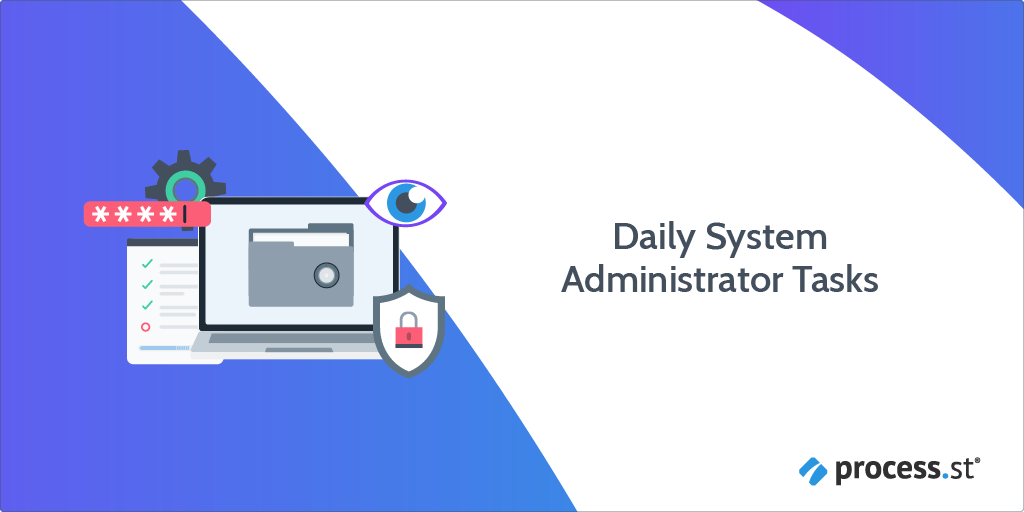 Daily System Administrator Tasks Process Street